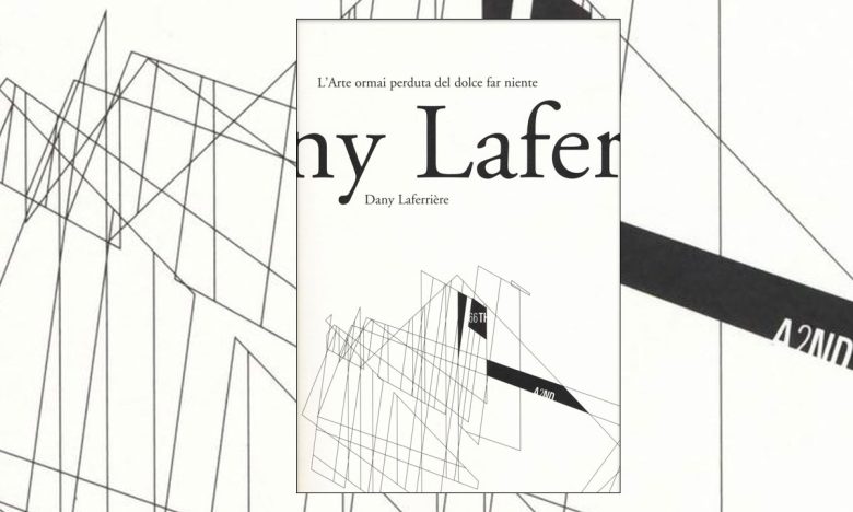 L'arte ormai perduta del dolce far niente di Dany Laferrière