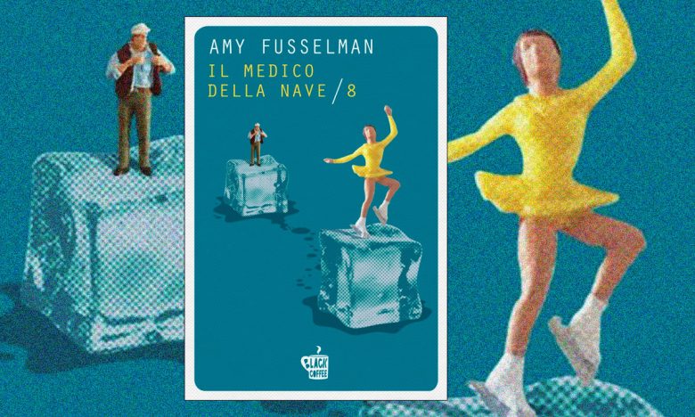 Il medico della nave/8 di Amy Fusselman Edizioni Black Coffee