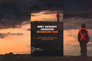 Ricordami Così di Bret Anthony Johnston