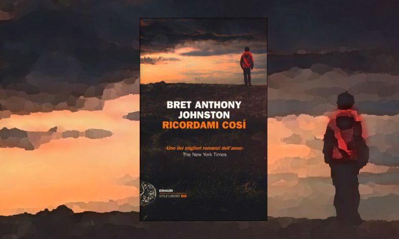 Ricordami Così di Bret Anthony Johnston