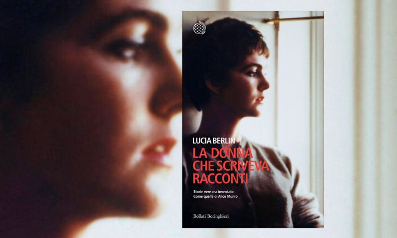 Lucia Berlin La donna che scriveva racconti