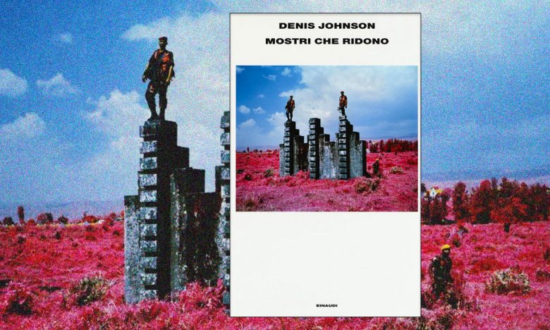 Mostri che ridono: l'Africa nera di Denis Johnson Einaudi