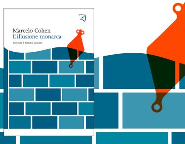 L’Illusione Monarca di Marcelo Cohen