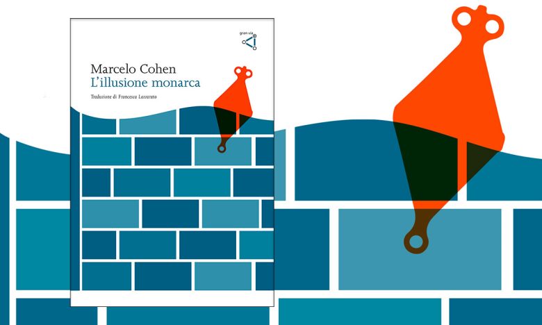 L’Illusione Monarca di Marcelo Cohen