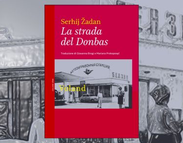 La strada del Donbas di Serhij Żadan Voland