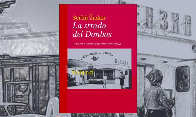 La strada del Donbas di Serhij Żadan Voland