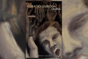 L'aldilà di Horacio Quiroga