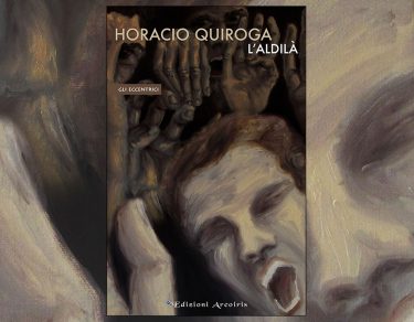 L'aldilà di Horacio Quiroga