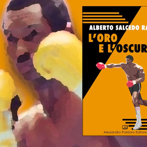 L'oro e l'oscurità di Alberto Salcedo Ramos Polidoro