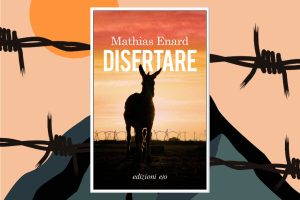 Mathias Enard Disertare Edizioni eo