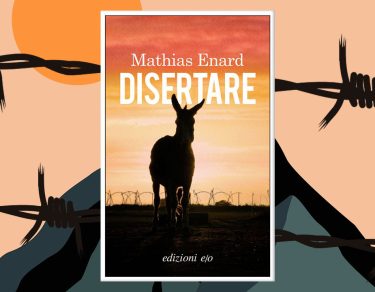 Mathias Enard Disertare Edizioni eo