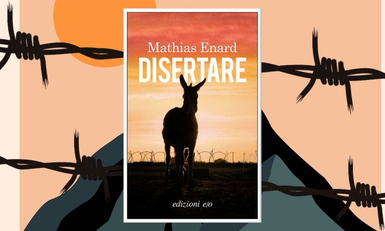 Mathias Enard Disertare Edizioni eo