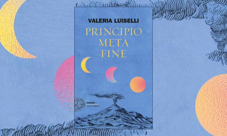 Principio-metà-fine-Valeria-Luiselli-Einaudi